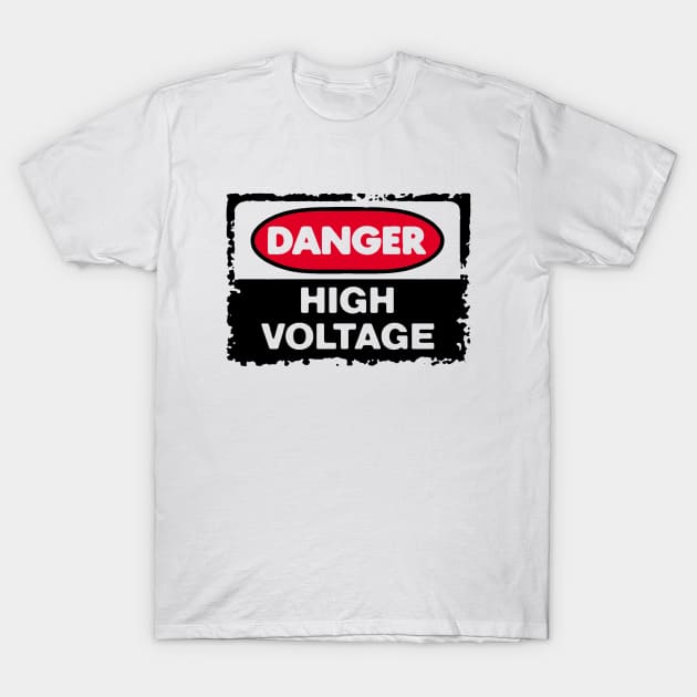 DANGER HIGH VOLTAGE T-Shirt by BG305